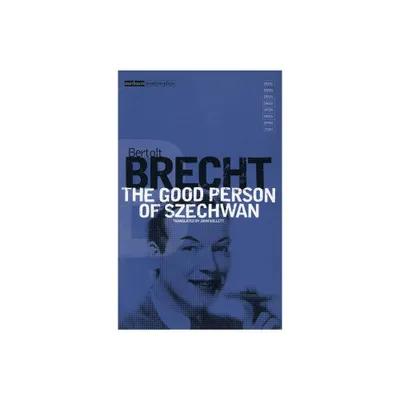 The Good Person of Szechwan - (Modern Classics) by Bertolt Brecht (Paperback)