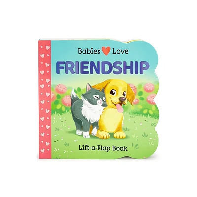 Babies Love Friendship - by Ginger Swift (Board Book)