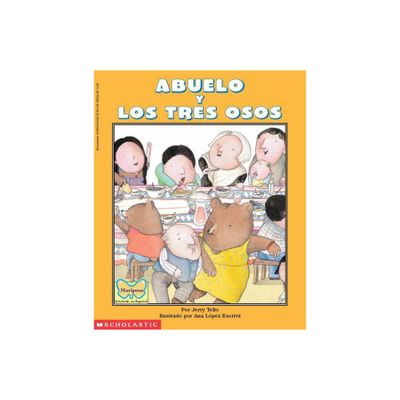 Abuelo and the Three Bears / Abuelo Y Los Tres Osos (Scholastic Bilingual) - (Mariposa Scholastic en Espanol) by Jerry Tello (Paperback)