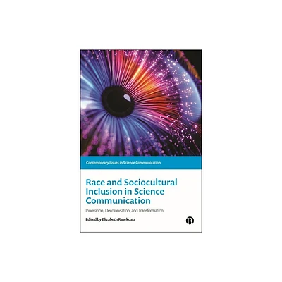 Race and Sociocultural Inclusion in Science Communication - (Contemporary Issues in Science Communication) by Elizabeth Rasekoala (Hardcover)