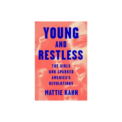 Young and Restless - by Mattie Kahn (Hardcover)