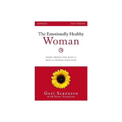 The Emotionally Healthy Woman Workbook - by Geri Scazzero & Peter Scazzero (Paperback)