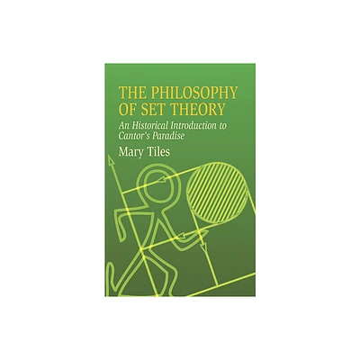 The Philosophy of Set Theory - (Dover Books on Mathematics) by Mary Tiles (Paperback)