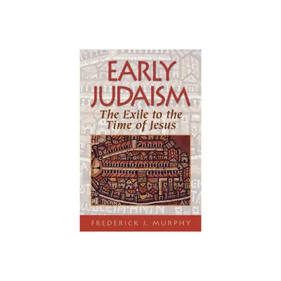 Early Judaism - by Frederick J Murphy (Paperback)