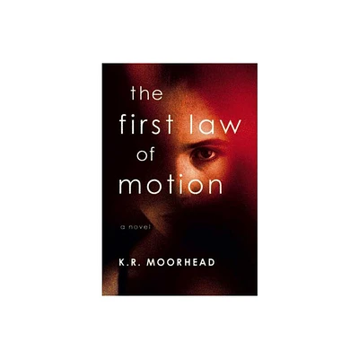 The First Law of Motion - by K R Moorhead (Paperback)