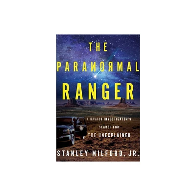 The Paranormal Ranger - by Stanley Milford Jr (Hardcover)