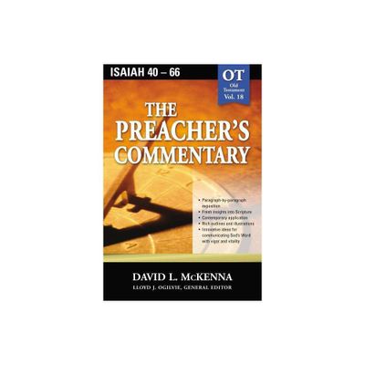 The Preachers Commentary - Vol. 18: Isaiah 40-66 - by David L McKenna (Paperback)