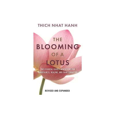 The Blooming of a Lotus - by Thich Nhat Hanh (Paperback)