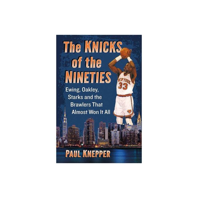 The Knicks of the Nineties - by Paul Knepper (Paperback)