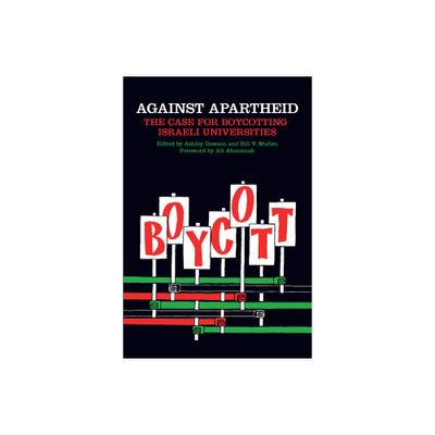 Against Apartheid - by Bill V Mullen & Ashley Dawson (Paperback)