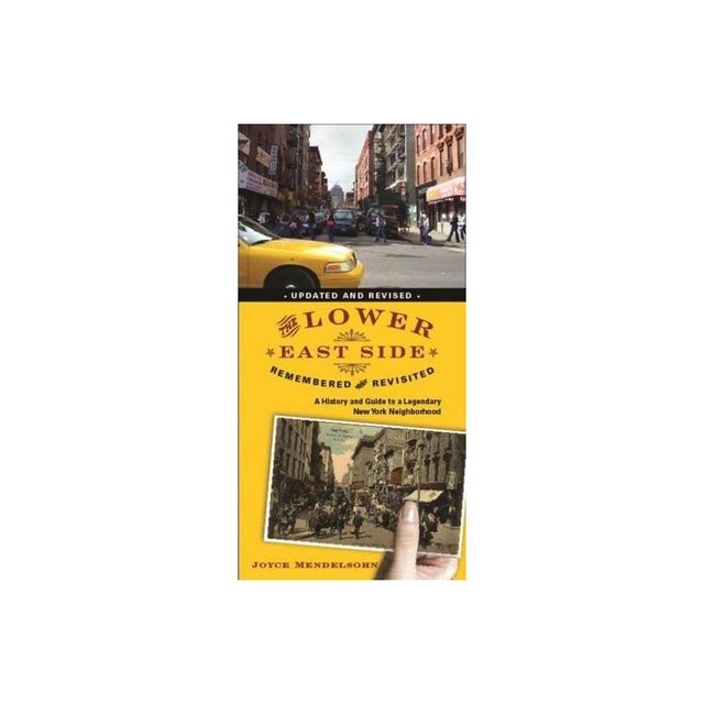 The Lower East Side Remembered and Revisited - by Joyce Mendelsohn (Paperback)