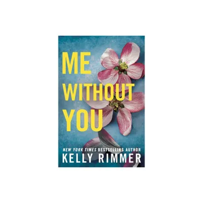 Me Without You - by Kelly Rimmer (Paperback)