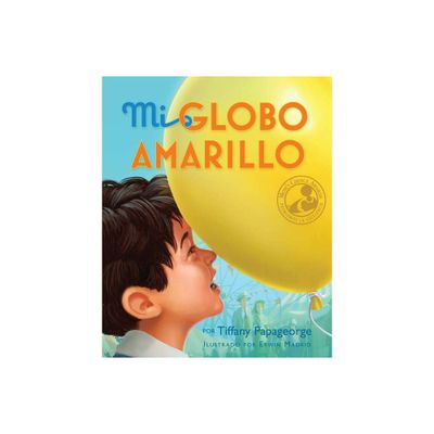 Mi Globo Amarillo - by Tiffany Papageorge (Hardcover)