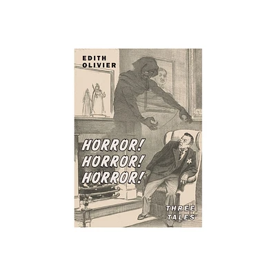 Horror! Horror! Horror! - by Edith Olivier (Paperback)