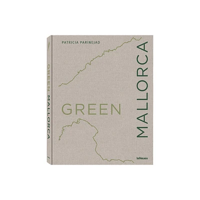 Green Mallorca - by Patricia Parinejad (Hardcover)