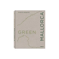 Green Mallorca - by Patricia Parinejad (Hardcover)