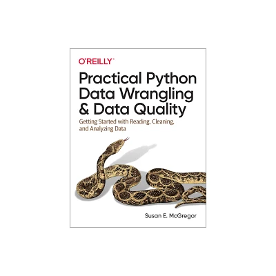 Practical Python Data Wrangling and Data Quality - by Susan E McGregor (Paperback)