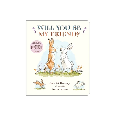 Will You Be My Friend? Padded Board Book - (Guess How Much I Love You) by Sam McBratney