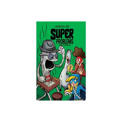 Super Problems - (A Magic Pen Adventure) by Jason R Lady (Paperback)