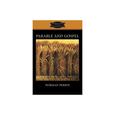 Parable and Gospel - (Fortress Classics in Biblical Studies) by Norman Perrin (Paperback)