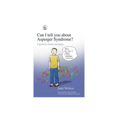 Can I Tell You about Asperger Syndrome? - (Can I Tell You About...?) by Jude Welton (Paperback)