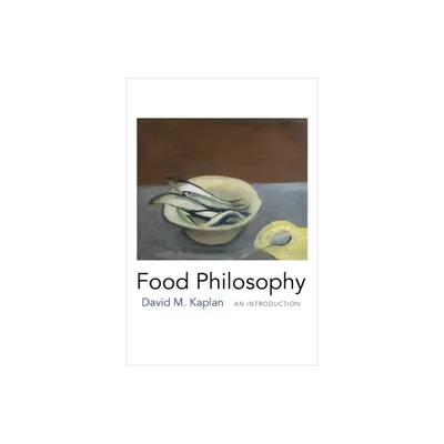 Food Philosophy - by David M Kaplan (Paperback)