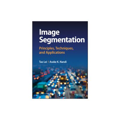 Image Segmentation - by Tao Lei & Asoke K Nandi (Hardcover)