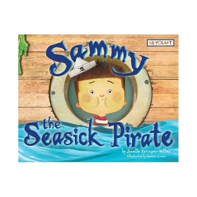 Sammy the Seasick Pirate - by Janelle Springer-Willms (Paperback)