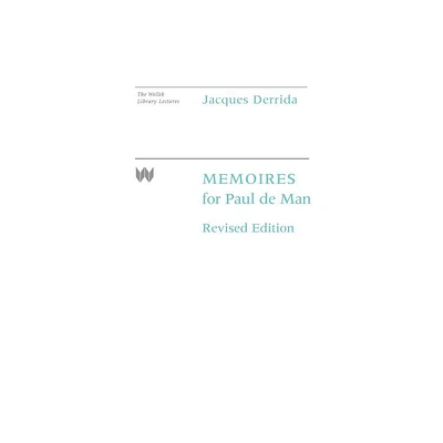 Memoires for Paul de Man - (Wellek Library Lectures) by Jacques Derrida (Paperback)