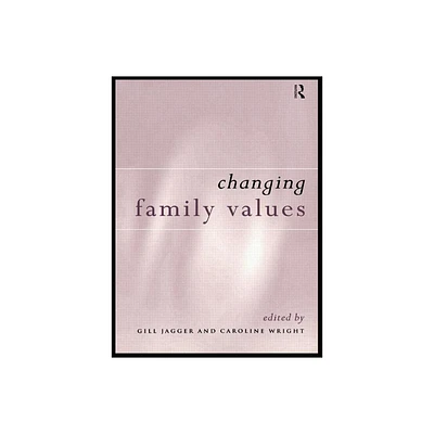 Changing Family Values - by Caroline Wright & Gill Jagger (Paperback)