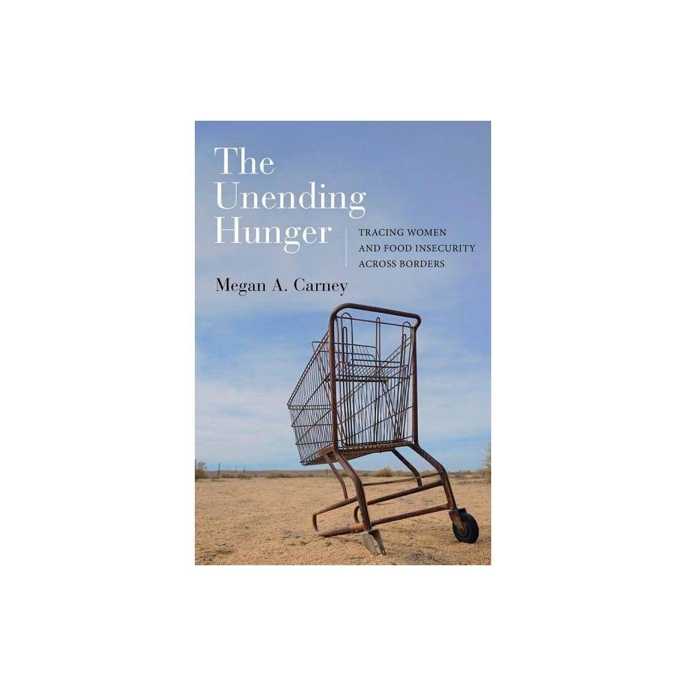 The Unending Hunger - by Megan A Carney (Paperback)