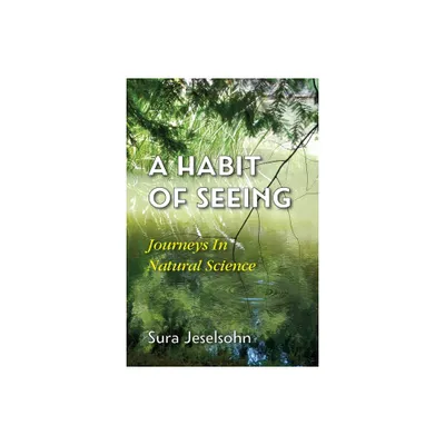 A Habit Of Seeing - by Sura Jeselsohn (Paperback)