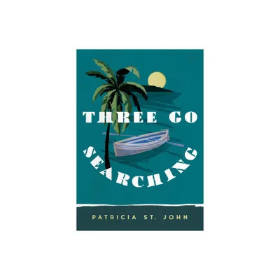 Three Go Searching - (Patricia St John) by Patricia St John (Paperback)