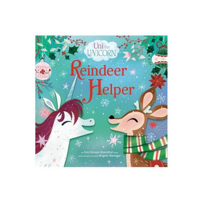 Uni the Unicorn: Reindeer Helper - by Amy Krouse Rosenthal (Hardcover)