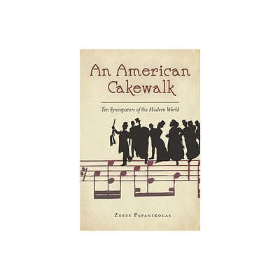 An American Cakewalk - by Zeese Papanikolas (Hardcover)