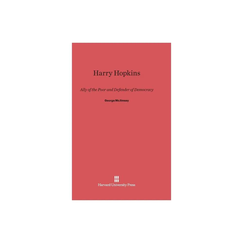 Harry Hopkins - by George McJimsey (Hardcover)