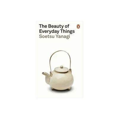 The Beauty of Everyday Things - by Soetsu Yanagi (Paperback)