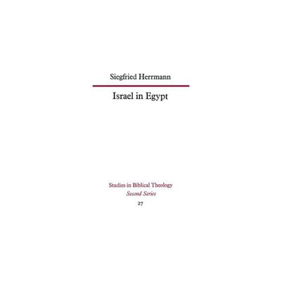 Israel in Egypt - (Studies in Biblical Theology Second) by Siegfried Herrmann (Paperback)