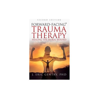 Forward-Facing(R) Trauma Therapy - Second Edition