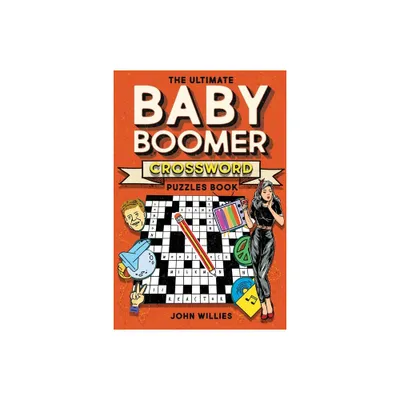 The Ultimate Baby Boomer Crossword Puzzles Book - by John Willies (Paperback)