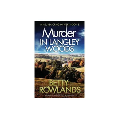 Murder in Langley Woods - (Melissa Craig Mystery) by Betty Rowlands (Paperback)