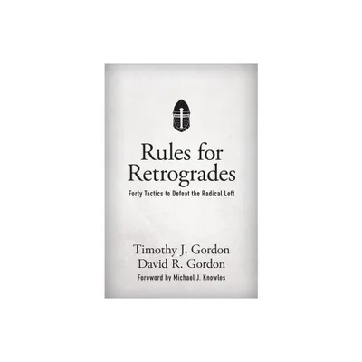 Rules for Retrogrades - by Timothy J Gordon & David R Gordon (Hardcover)