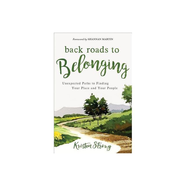 Back Roads to Belonging - by Kristen Strong (Paperback)