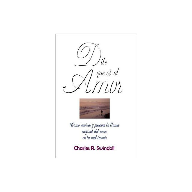 Dile Que S Al Amor - by Charles R Swindoll (Paperback)