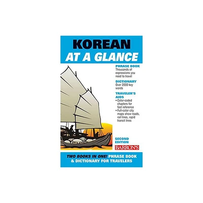 Korean at a Glance - (Barrons Foreign Language Guides) 2nd Edition by Barrons Educational Series & Daniel Holt & Grace Holt (Paperback)