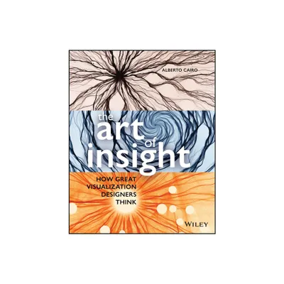 The Art of Insight - by Alberto Cairo (Paperback)