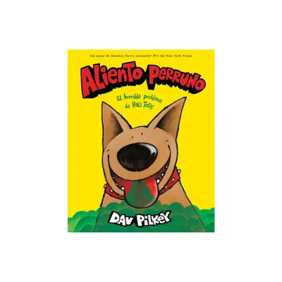 Aliento Perruno: El Horrible Problema de Hali Tosis (Spanish Language Edition of Dog Breath) - by Dav Pilkey (Paperback)