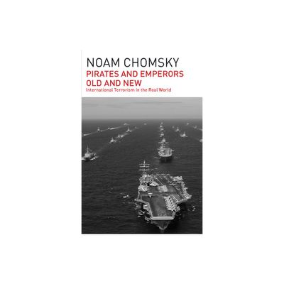 Pirates and Emperors, Old and New - 2nd Edition by Noam Chomsky (Paperback)