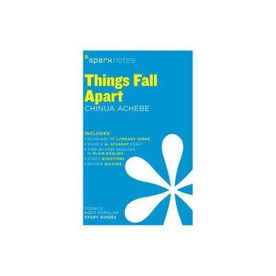 Things Fall Apart Sparknotes Literature Guide - by Sparknotes & Chinua Achebe & Sparknotes (Paperback)