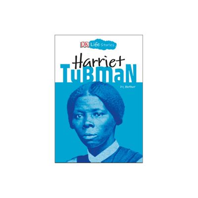 DK Life Stories: Harriet Tubman - by Kitson Jazynka (Paperback)